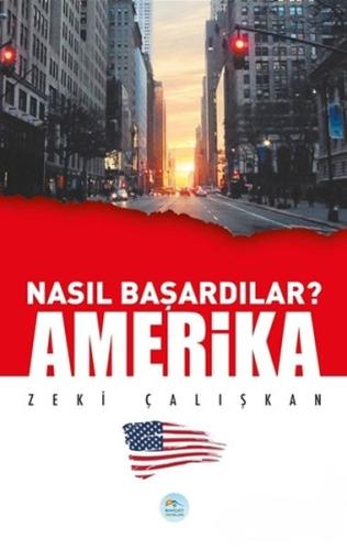 Amerika - Nasıl Başardılar? %35 indirimli Zeki Çalışkan