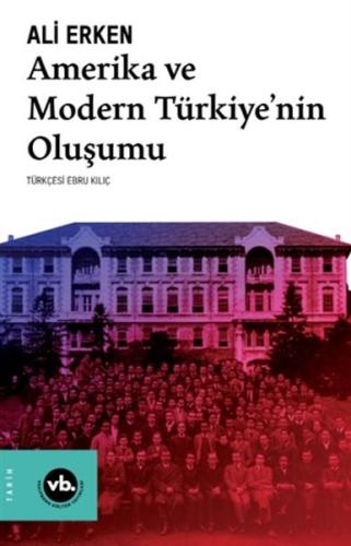 Amerika ve Modern Türkiye’nin Oluşumu %20 indirimli Ali Erken