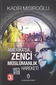 Amerikada Zenci Müslümanlık Hareketi Kadir Mısıroğlu