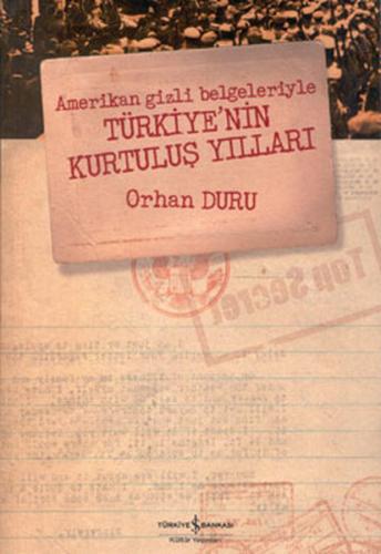 Amerikan Gizli Belgeleriyle Türkiye’nin Kurtuluş Yılları %31 indirimli