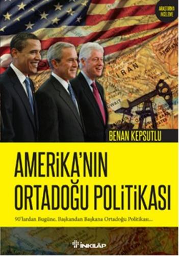 Amerikanın Ortadoğu Politikası %15 indirimli Benan Kepsutlu