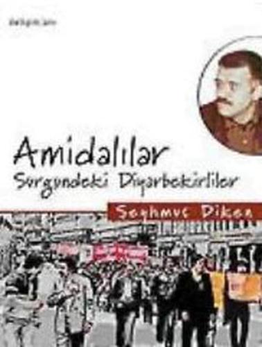 Amidalılar / Sürgündeki Diyarbekirliler Şeyhmus Diken