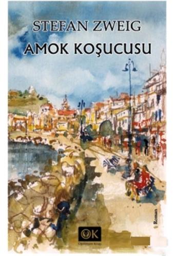 Amok Koşucusu - Stefan Zweing Stefan Zweig