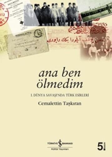 Ana Ben Ölmedim -1.Dünya Savaşında Türk Esirleri %31 indirimli Cemalet