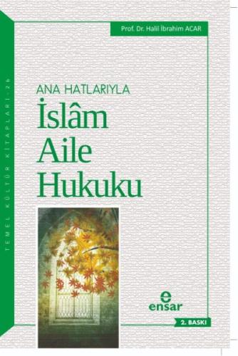 Ana Hatlarıyla İslam Aile Hukuku %18 indirimli Halil İbrahim Acar