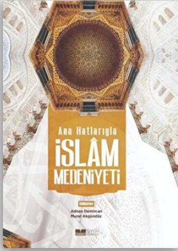 Ana Hatlarıyla İslam Medeniyeti %3 indirimli Kolektif