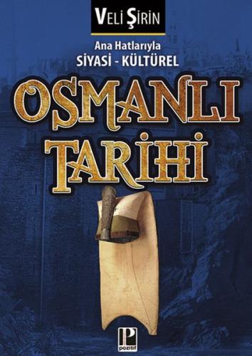 Ana Hatlarıyla Siyasi - Kültürel Osmanlı Tarihi %13 indirimli Veli Şir