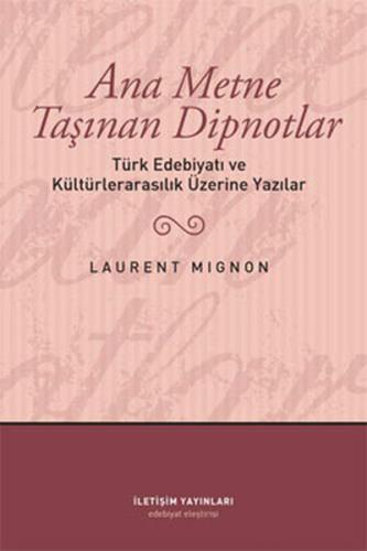 Ana Metne Taşınan Dipnotlar Türk Edebiyatı ve Kültürelarasılık Üzerine