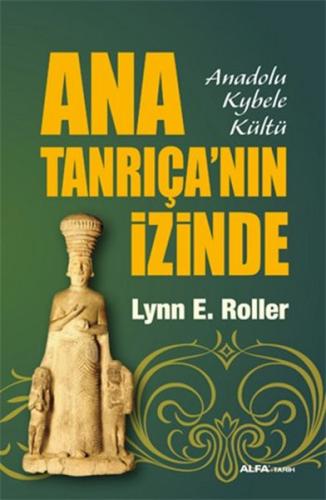 Ana Tanrıça'nın İzinde %10 indirimli Lynn E. Roller