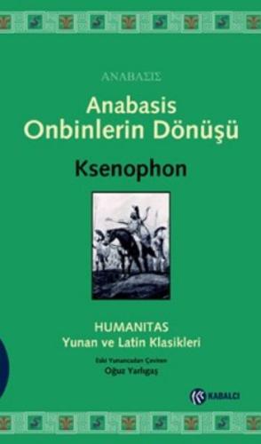 Anabasis - Onbinlerin Dönüşü Ksenophon