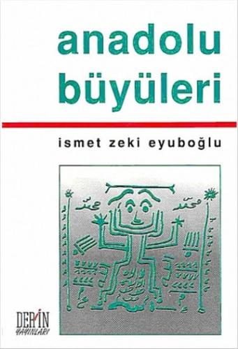 Anadolu Büyüleri İsmet Zeki Eyuboğlu