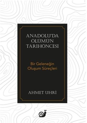 Anadolu’da Ölümün Tarihöncesi %23 indirimli Ahmet Uhri