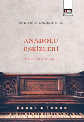 Anadolu Eskizleri - Piyano İçin 12 Minyatür %3 indirimli Mehriban Mamm