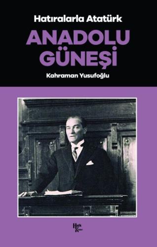 Anadolu Güneşi - Hatıralarla Atatürk %30 indirimli Kahraman Yusufoğlu