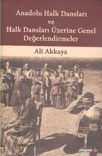 Anadolu Halk Dansları ve Halk Dansları Üzerine Genel Değerlendirmeler 