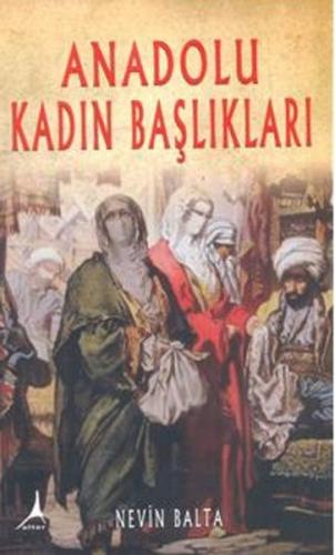 Anadolu Kadın Başlıkları Nevin Balta