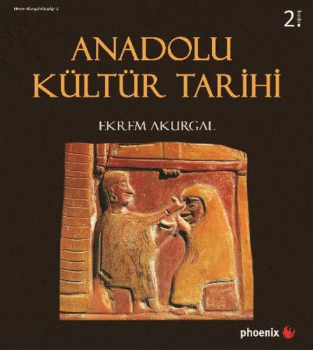 Anadolu Kültür Tarihi %14 indirimli Ekrem Akurgal