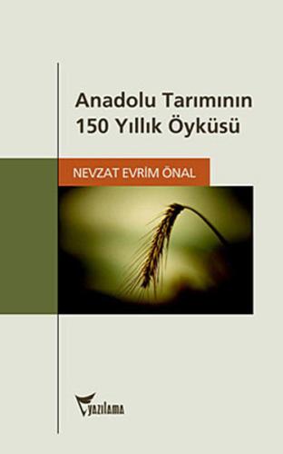 Anadolu Tarımının 150 Yıllık Öyküsü %25 indirimli Nevzat Evrim Önal