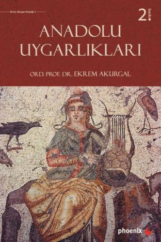 Anadolu Uygarlıkları %14 indirimli Ekrem Akurgal