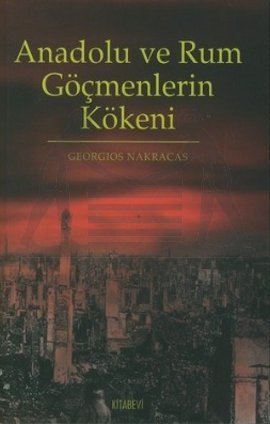 Anadolu ve Rum Göçmenlerin Kökeni %14 indirimli Georgios Nakracas