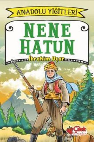 Anadolu Yiğitleri 3 - Nene Hatun %20 indirimli İbrahim Uçar