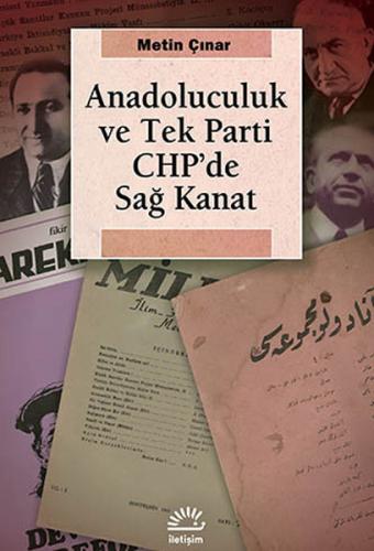 Anadoluculuk ve Tek Parti CHP'de Sağ Kanat %10 indirimli Metin Çınar