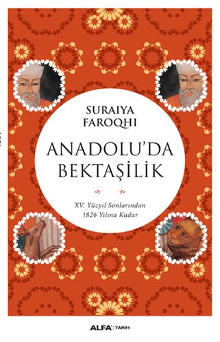 Anadolu'da Bektaşilik - 15 Yüzyıl Sonlarından 1826 Yılına Kadar %10 in