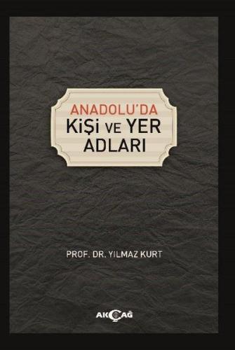 Anadoluda Kişi ve Yer Adları %15 indirimli Yılmaz Kurt