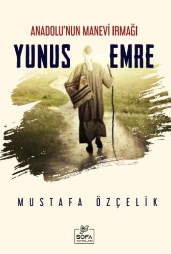 Anadolu'nun Manevi Irmağı Yunus Emre %13 indirimli Mustafa Özçelik