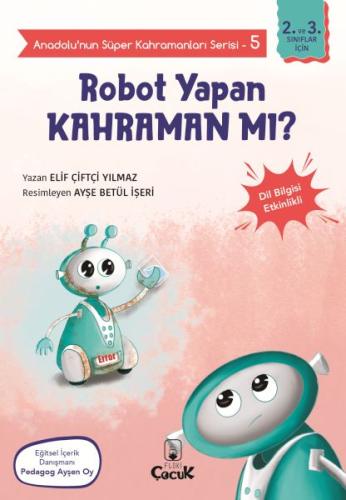 Anadolu'nun Süper Kahramanları Serisi-5-Robot Yapan Kahraman mı? %15 i