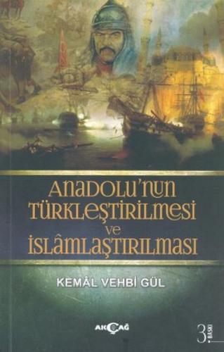 Anadolunun Türkleştirilmesi ve İslamlaştırılması %15 indirimli Kemal V