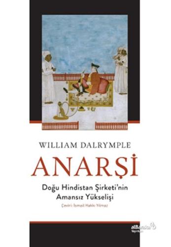 Anarşi: Doğu Hindistan Şirketi'nin Amansız Yükselişi %17 indirimli Wil