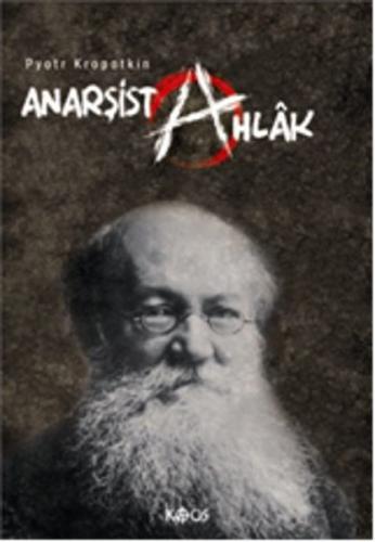 Anarşist Ahlak Pyotr Alekseyeviç Kropotkin