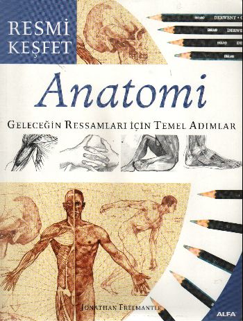 Anatomi Geleceğin Ressamları İçin Temel Adımlar Jonathan Freemantle