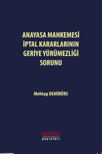 Anayasa Mahkemesi İptal Kararlarının Geriye Yürümezliği Sorunu %3 indi