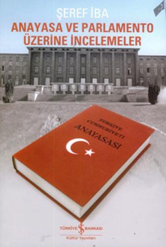 Anayasa ve Parlamento Üzerine İncelemeler %31 indirimli Şeref İba