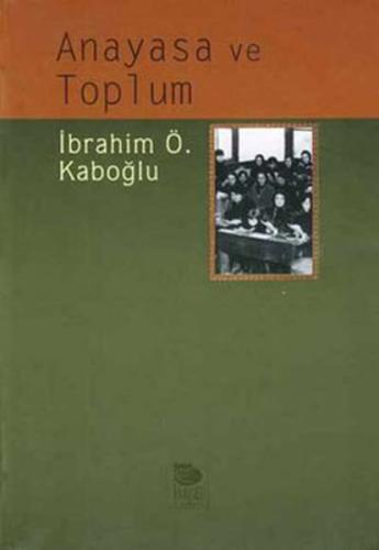 Anayasa ve Toplum %10 indirimli İbrahim Özden Kaboğlu