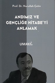 Andımız ve Gençliğe Hitabeyi Anlamak Nurullah Çetin