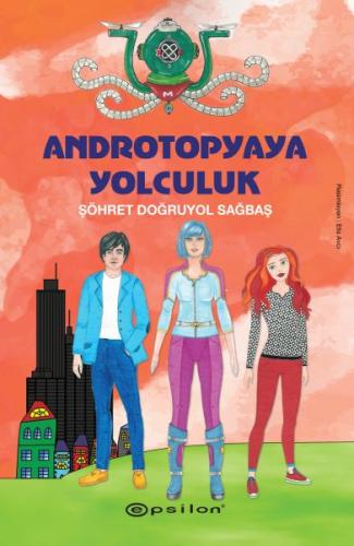 Androtopyaya Yolculuk (Ciltli) %10 indirimli Şöhret Doğruyol Sağbaş