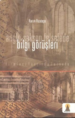 Anglo-Sakson Felsede Bilgi Görüşleri Harun Rızatepe