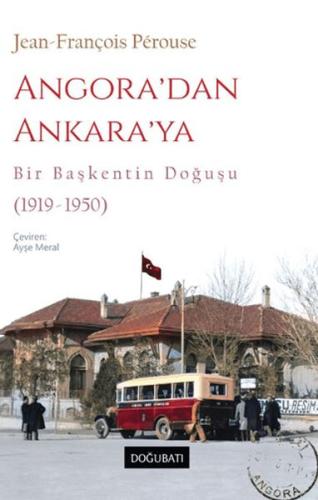 Angora’dan Ankara’ya Bir Başkentin Doğuşu (1919-1950) %10 indirimli Je