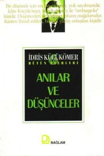 Anılar Ve Düşünceler İdris Küçükömer