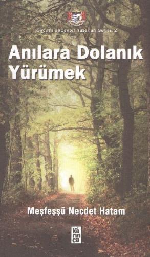 Anılara Dolanık Yürümek Necdet Hatam