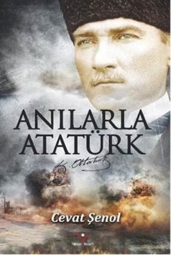 Anılarla Atatürk Cevat Şenol