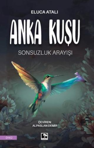 Anka Kuşu Sonsuzluk Arayışı Eluca Atalı