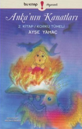 Ankanın Kanatları 2. Kitap - Korku Tüneli Ayşe Yamaç