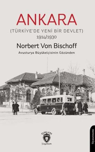 Ankara (Türkiye’de Yeni Bir Devlet) Norbert Von Bischoff