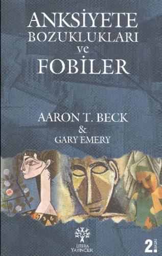 Anksiyete Bozuklukları ve Fobiler Aaron T. Beck