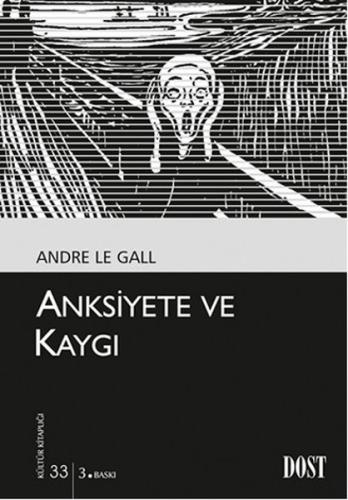 Anksiyete ve Kaygı (Kültür Kitaplığı 33) %10 indirimli Andre Le Gall