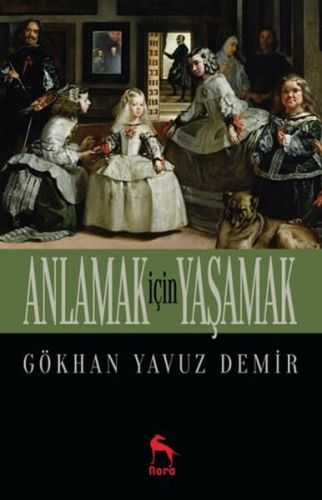 Anlamak İçin Yaşamak %10 indirimli Gökhan Yavuz Demir